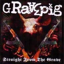 Gravepig : Straight From The Grave